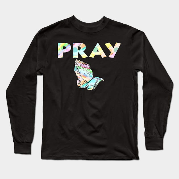 Textured Typography Prayer Design - Pray Long Sleeve T-Shirt by GraceFieldPrints